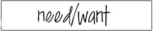  photo needwant copy_zpshl7ef95u.jpg